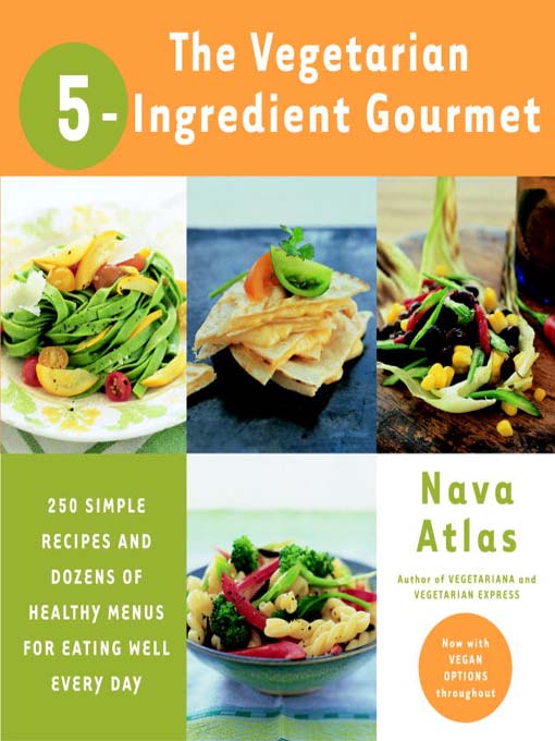 Title details for The Vegetarian 5-Ingredient Gourmet by Nava Atlas - Wait list